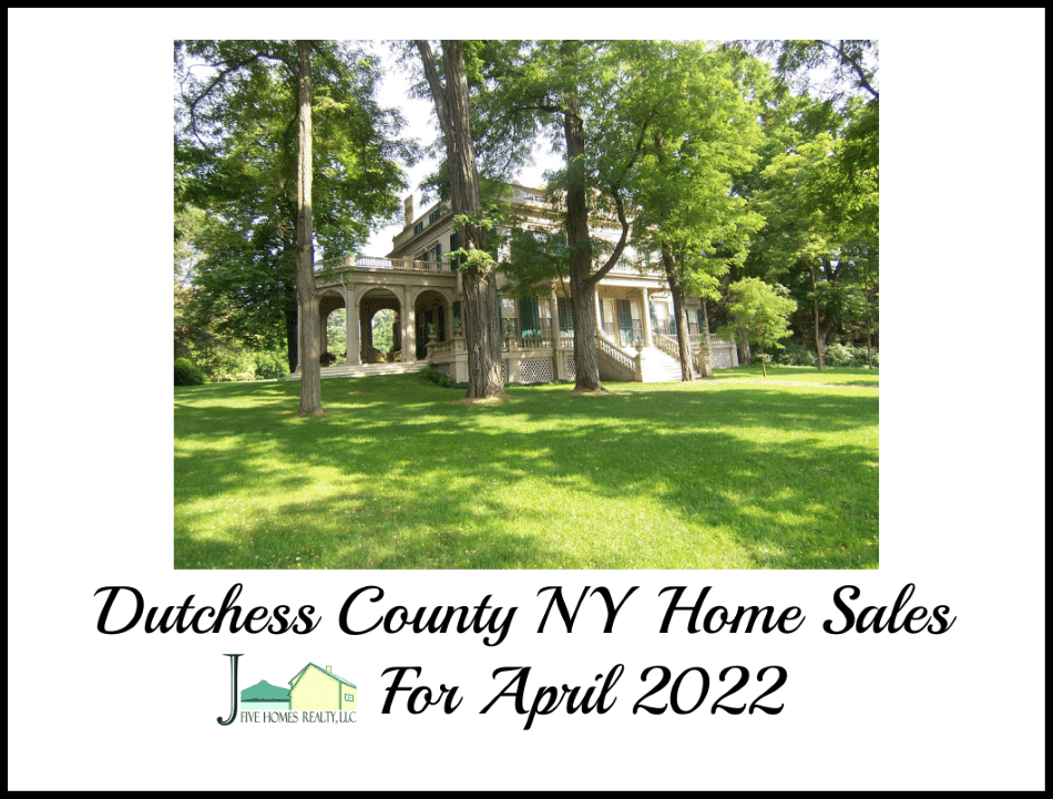  Dutchess County NY April 2022 home sales 